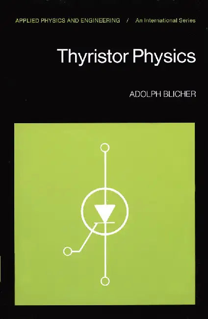 Thyristor Physics by A. Blicher