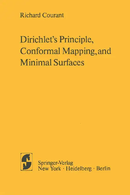 Dirichlet's Principle, Conformal Mapping, and Minimal Surfaces by R. Courant