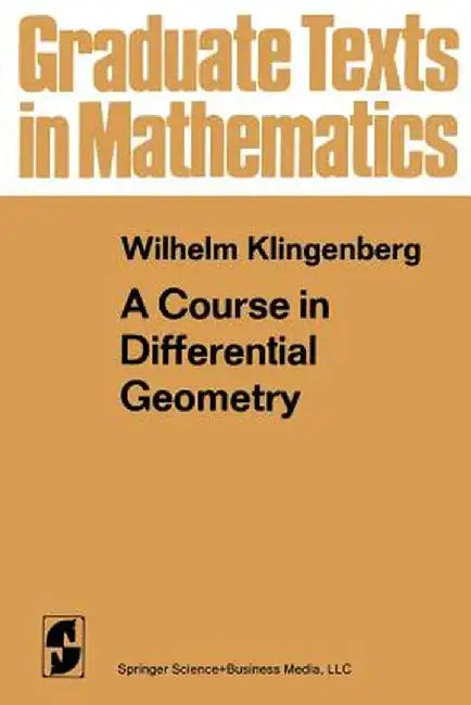 A Course in Differential Geometry by W. Klingenberg