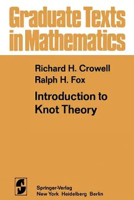 Introduction to Knot Theory by R. H. Crowell