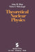 Theoretical Nuclear Physics by J. M. Blatt