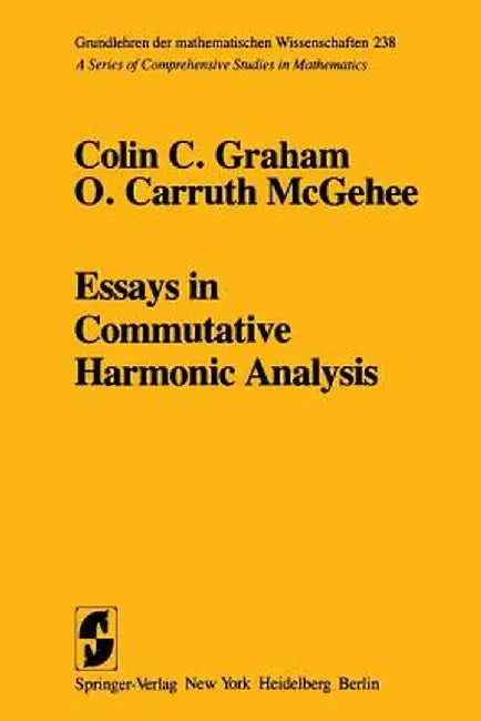 Essays in Commutative Harmonic Analysis by C. C. Graham
