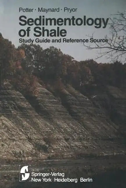 Sedimentology of Shale: Study Guide and Reference Source by Paul E. Potter