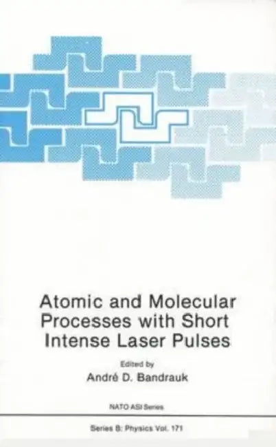 Atomic and Molecular Processes with Short Intense Laser Pulses by Theodore Cateforis