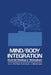 Mind/Body Integration: Essential Readings in Biofeedback by S. Ancoli