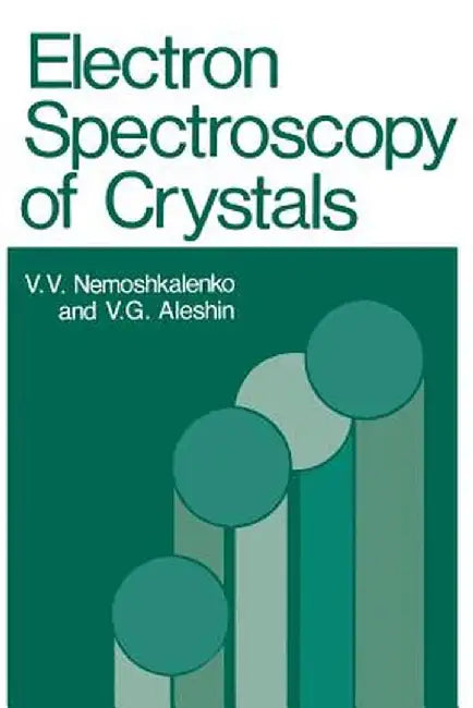 Electron Spectroscopy of Crystals by V. Nemoshkalenko