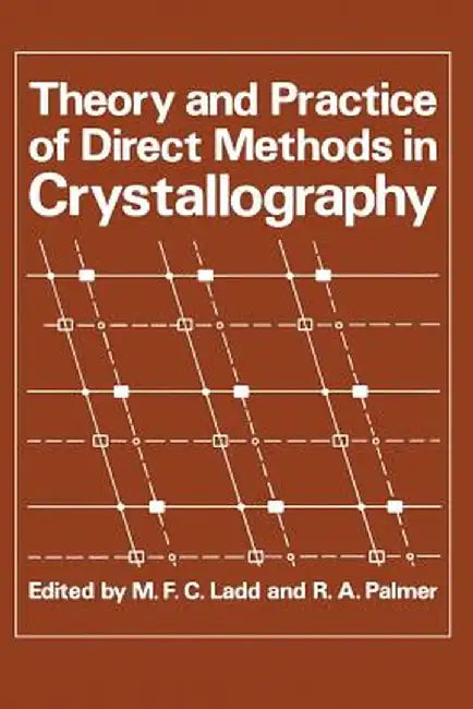 Theory and Practice of Direct Methods in Crystallography by M. F. C. Ladd