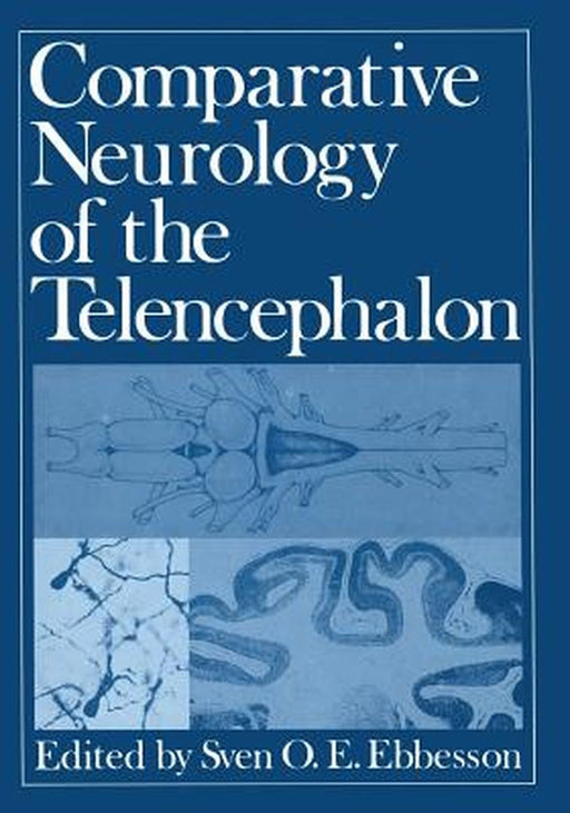 Comparative Neurology of the Telencephalon by Sven O. Ebbesson