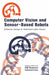 Computer Vision and Sensor-Based Robots by C. H. Dodd