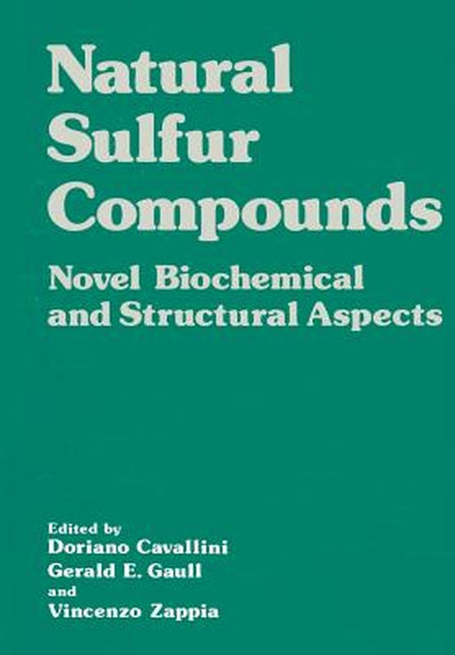 Natural Sulfur Compounds: Novel Biochemical and Structural Aspects by Doriano Cavallini