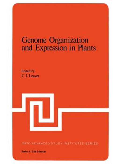 Genome Organization and Expression in Plants by C. Leaver