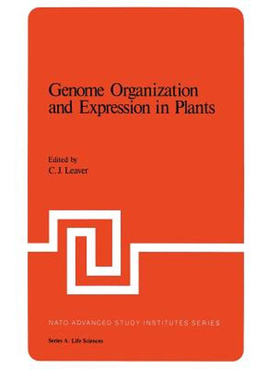 Genome Organization and Expression in Plants by C. Leaver