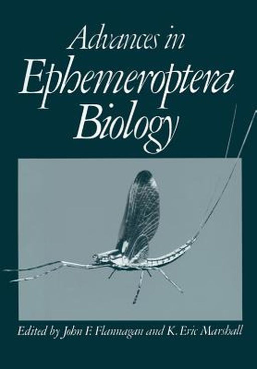 Advances in Ephemeroptera Biology by John F. Flannagan
