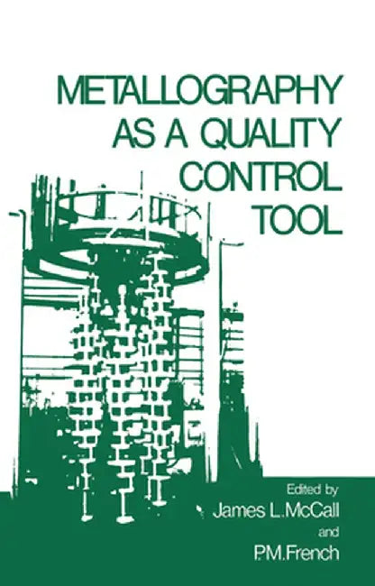 Metallography as a Quality Control Tool by McCall