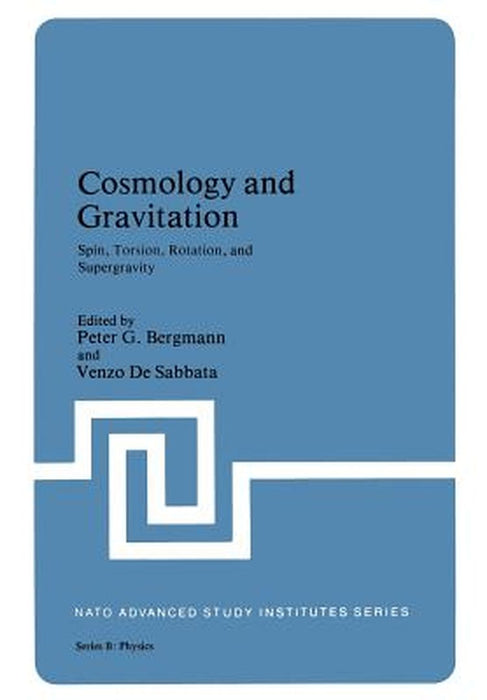 Cosmology and Gravitation: Spin, Torsion, Rotation, and Supergravity by Peter G. Bergmann