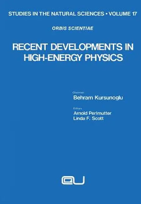 Recent Developments in High-Energy Physics by Behram Kursunoglu