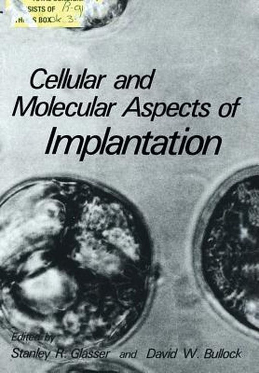 Cellular and Molecular Aspects of Implantation by Stanley R. Glasser