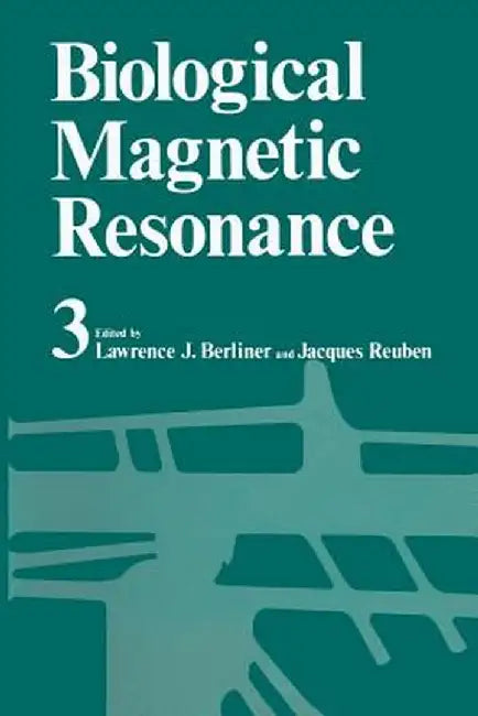 Biological Magnetic Resonance Volume 3 by Lawrence J. Berliner