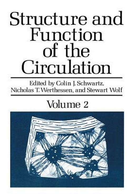 Structure and Function of the Circulation: Volume 2 by Stewart Wolf