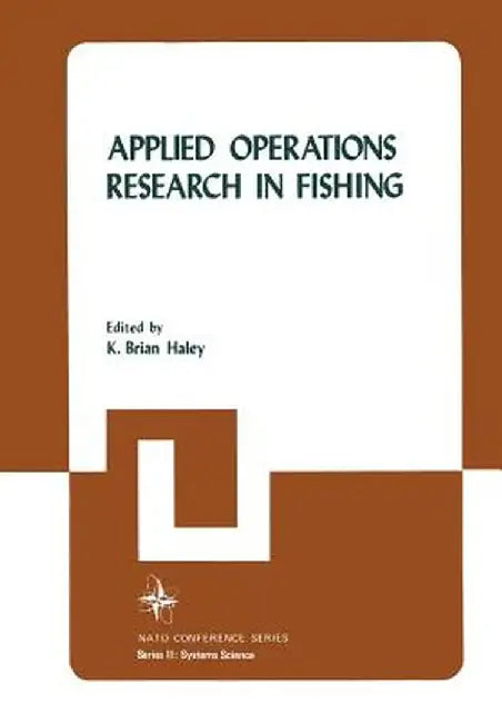Applied Operations Research in Fishing by K. Brian Haley