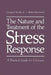 The Nature and Treatment of the Stress Response: A Practical Guide for Clinicians by George S. Everly Jr