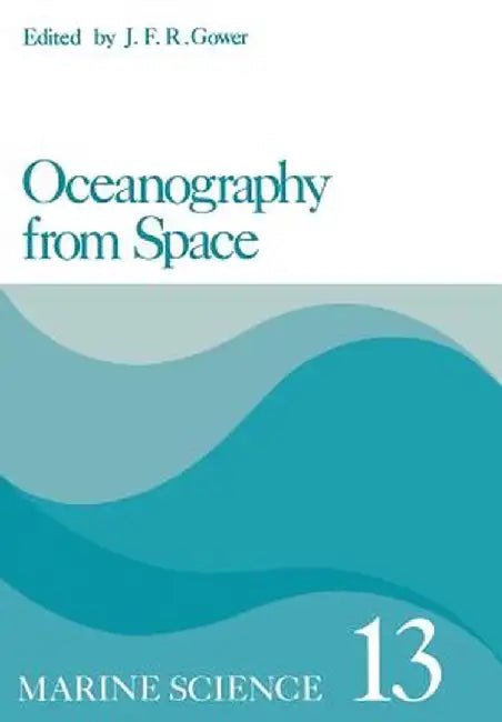 Oceanography from Space by J. F. Gower
