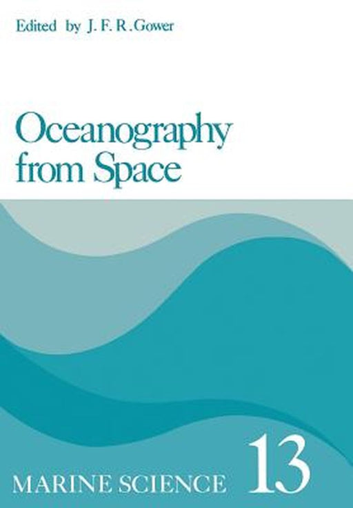 Oceanography from Space by J. F. Gower