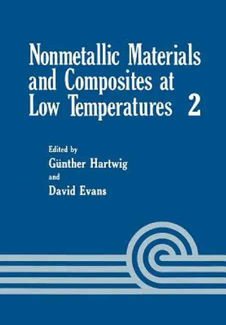 Nonmetallic Materials and Composites at Low Temperature by G. Hartwig