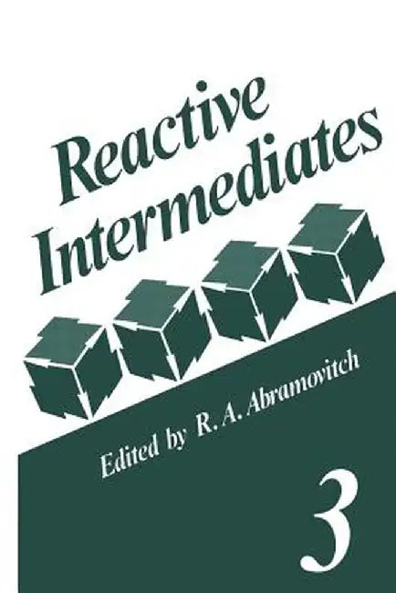 Reactive Intermediates: Volume 3 by R. A. Abramovitch