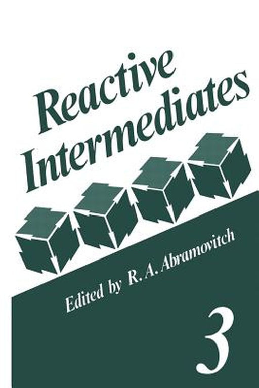 Reactive Intermediates: Volume 3 by R. A. Abramovitch