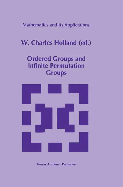 Ordered Groups and Infinite Permutation Groups by W. C. Holland