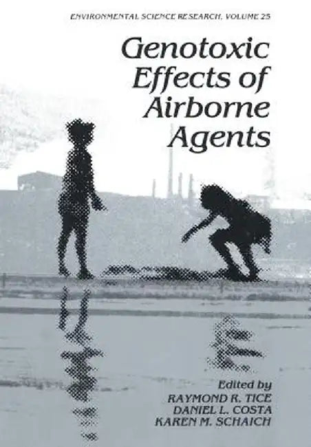 Genotoxic Effects of Airborne Agents by Raymond R. Tice