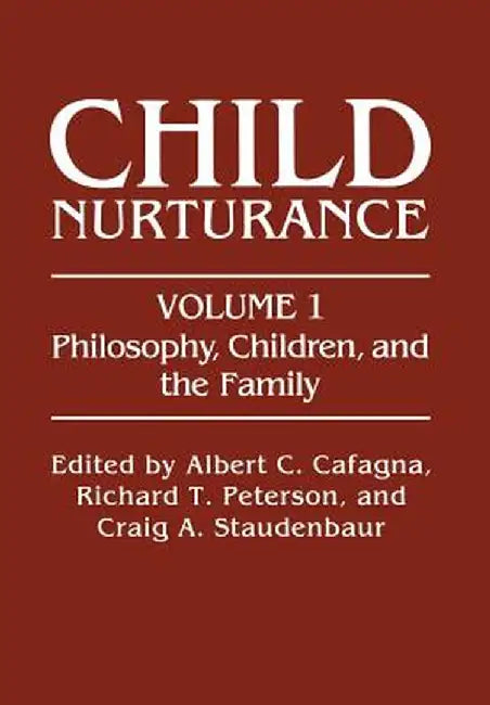 Philosophy, Children, and the Family by Albert C. Cafagna