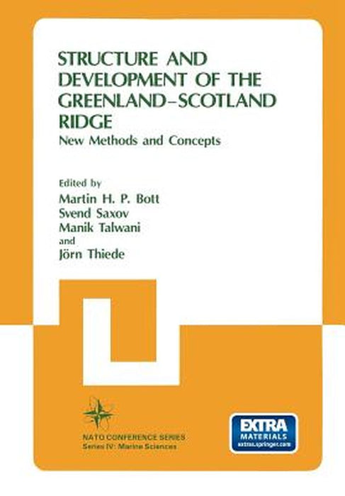 Structure and Development of the Greenland-Scotland Ridge: New Methods and Concepts by Martin H. P. Bott