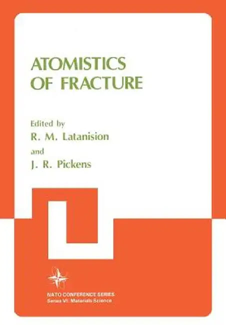 Atomistics of Fracture by R. M. Latanison