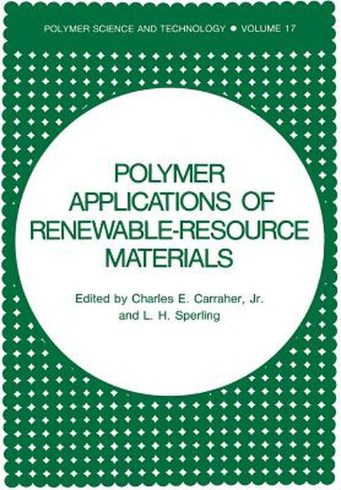 Polymer Applications of Renewable-Resource Materials by Charles E. Carraher Jr