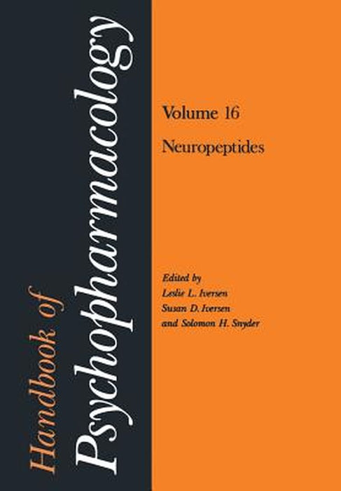 Handbook of Psychopharmacology: Volume 16 Neuropeptides by Leslie L. Iversen