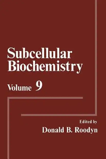 Subcellular Biochemistry: Volume 9 by Donald B. Roodyn