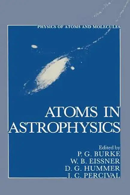 Atoms in Astrophysics by P. Burke