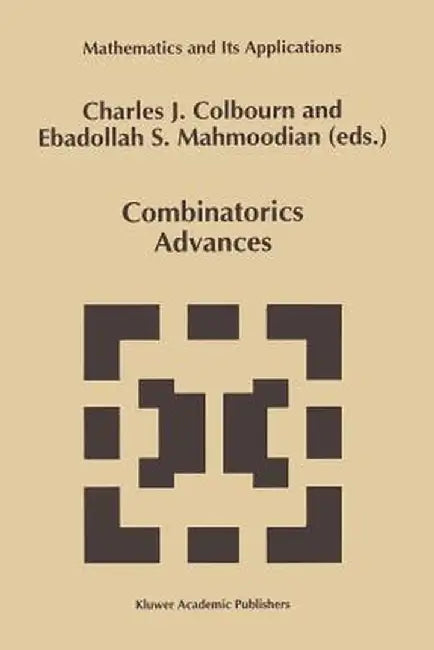 Combinatorics Advances by Charles J. Colbourn