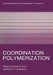 Coordination Polymerization by Charles C. Price