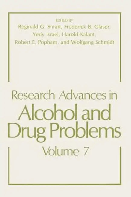 Research Advances in Alcohol and Drug Problems: Volume 7 by Reginald Smart