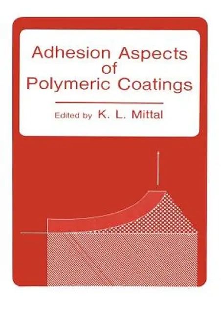 Adhesion Aspects of Polymeric Coatings by K. L. Mittal