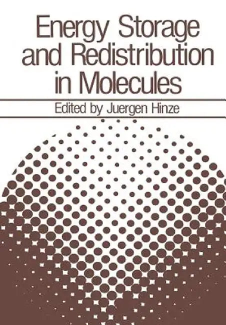 Energy Storage and Redistribution in Molecules by Jürgen Hinze