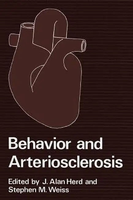 Behavior and Arteriosclerosis by J. Alan Herd
