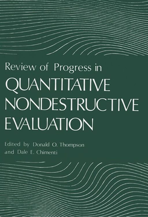 Review of Progress in Quantitative Nondestructive Evaluation: Volume 2a / Volume 2b by Donald O. Thompson