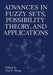 Advances in Fuzzy Sets, Possibility Theory, and Applications by P. P. Wang