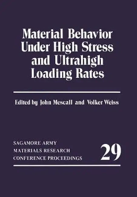 Material Behavior Under High Stress and Ultrahigh Loading Rates by John Mescall