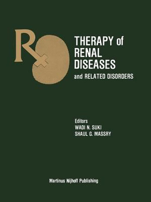 Therapy of Renal Diseases and Related Disorders by Wadi N. Suki