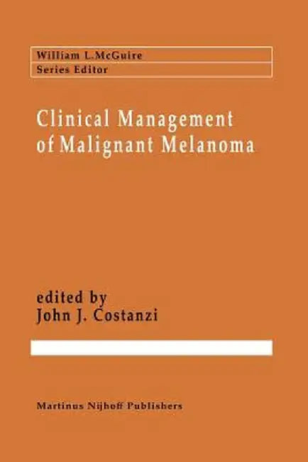 Clinical Management of Malignant Melanoma by Giulio Costanzi